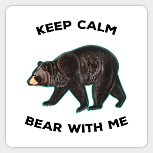 Vintage Bear With Me Animal Meme Keep Calm Sticker